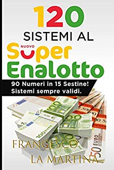 120 Sistemi al SuperEnalotto: 90 Numeri in 15 Sestine.