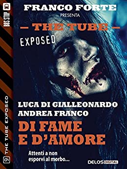 Di fame e d’amore (The Tube Exposed Vol. 9)