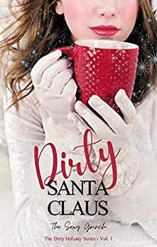 Dirty Santa Claus: The Dirty Holiday Series – Vol. 1