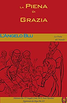 L’Angelo Blu (La Piena Di Grazia Vol. 4)
