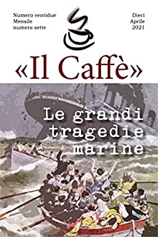 «Il Caffè» numero ventidue, mensile numero sette, “Le grandi tragedie marine”