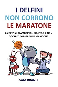 I Delfini Non Corrono Le Maratone