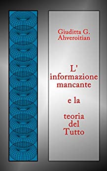 L'informazione mancante e la teoria del Tutto (Veritaserum Vol. 2)