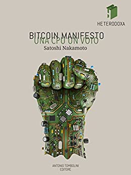 Bitcoin Manifesto: UNA CPU UN VOTO (Heterodoxa)