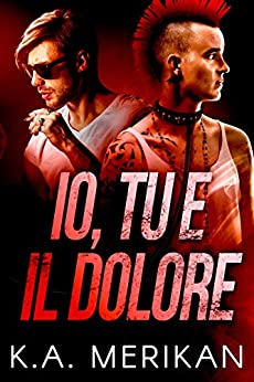 Io, tu e il dolore (gay romance) (Underdogs Vol. 2)