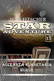 Alleanza Planetaria HUrur (STAR ADVENTURE Vol. 13)