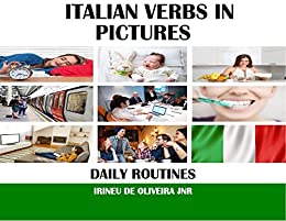 Italian Verbs in Pictures: Daily Routines in Italian