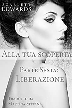 Alla tua scoperta 6: Liberazione