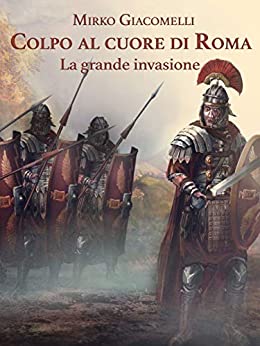 Colpo al cuore di Roma: La grande Invasione