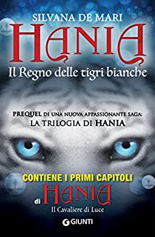 Hania. Il Regno delle tigri bianche (La trilogia di Hania Vol. 0)