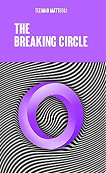 The Breaking Circle: Come vincere i manipolatori scegliendo la realtà in cui vogliamo vivere