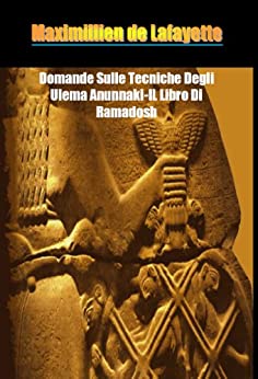 Domande Sulle Tecniche Degli Ulema Anunnaki-IL Libro Di Ramadosh