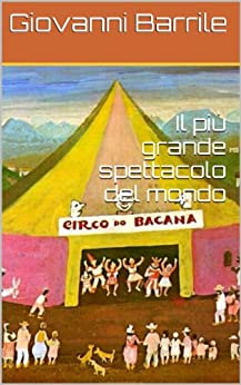 Il più grande spettacolo del mondo (I racconti del maresciallo Vol. 6)