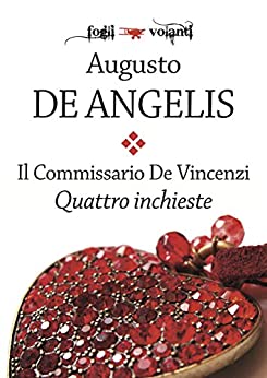 Il commissario De Vincenzi. Quattro inchieste (Fogli volanti)