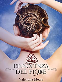 L'Innocenza del fiore (La saga del Fiore Vol. 2)