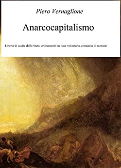 Anarcocapitalismo: Libertà di uscita dallo Stato, ordinamenti su base volontaria, comunità di mercato