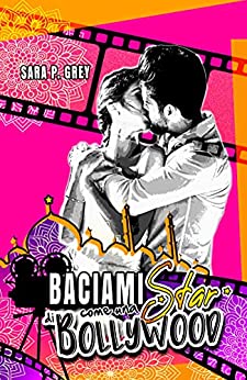 Baciami come una star di Bollywood