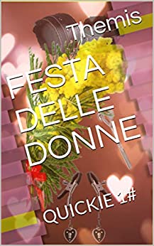 FESTA DELLE DONNE: QUICKIE 1#