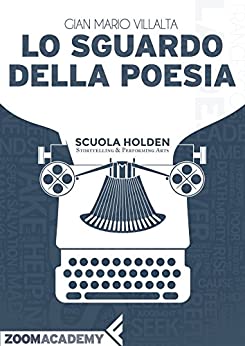 Lo sguardo della poesia: La poesia italiana contemporanea: un racconto