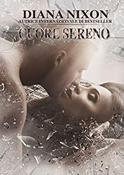 Cuore Sereno (Cuore Infranto Vol. 3)