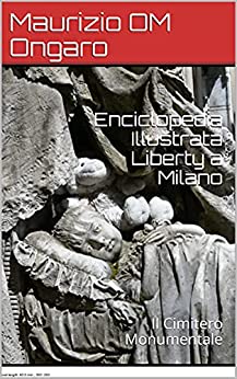 Enciclopedia Illustrata Liberty a Milano: Il Cimitero Monumentale