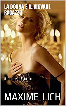 La Donna e il Giovane Ragazzo: Romanzo Erotico
