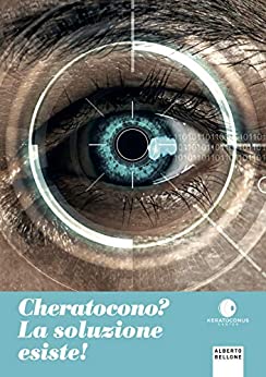 Cheratocono? La soluzione esiste! (oculistica Vol. 1)