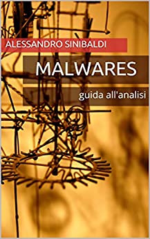 Malwares: guida all’analisi (Sicurezza informatica)