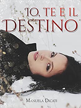 Io, Te e il Destino