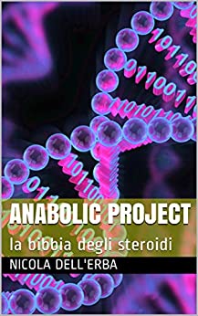 Anabolic Project: la bibbia degli steroidi