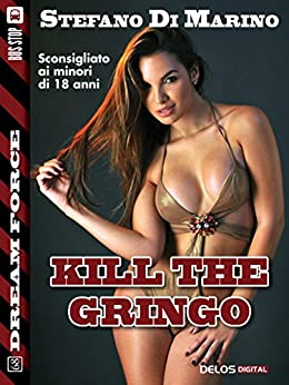 Kill the Gringo (Dream Force)