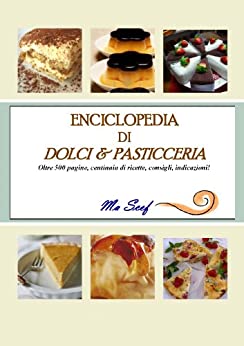 ENCICLOPEDIA DI DOLCI & PASTICCERIA