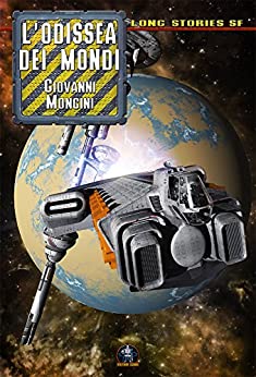 L’odissea dei mondi (Long Stories SF)