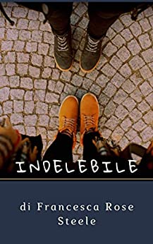 Indelebile (Vite Incrociate Vol. 1)