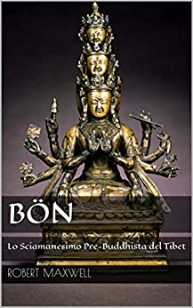 Bön: Lo Sciamanesimo Pre-Buddhista del Tibet