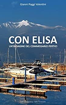 Con Elisa: Un'indagine del commissario Pertici