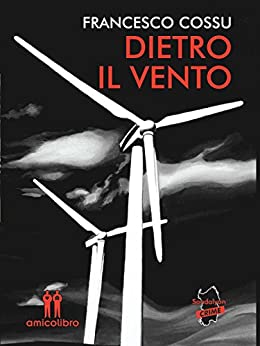 Dietro il vento (Le indagini di Vittorio Corti Vol. 1)