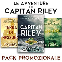 LE AVVENTURE DI CAPITAN RILEY: Capitan Riley + Tenebre + Terra di nessuno