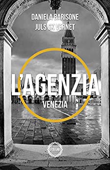 L’Agenzia: Venezia (Soglie Instabili Vol. 2)