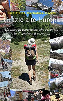 Grazie a Te Europa: Un libro di esperienze, che racconta la diversità ed il coraggio.