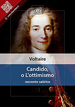 Candido, o L'ottimismo: Racconto satirico (Liber Liber)