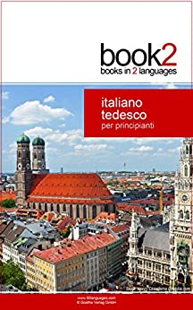 Book2 Italiano – Tedesco Per Principianti: Un libro in 2 lingue
