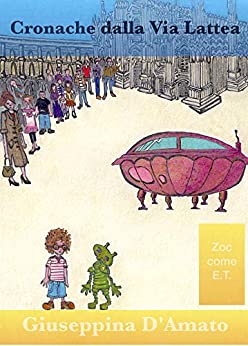Cronache dalla Via Lattea: Zoc come E.T. (Le favole dentro la borsa Vol. 2)