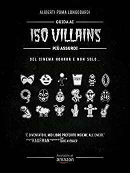 Guida ai 150 villains più assurdi del cinema horror (e non solo…)