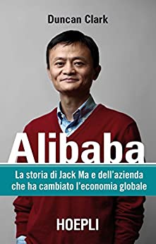 Alibaba: La storia di Jack Ma e dell’azienda che ha cambiato l’economia globale