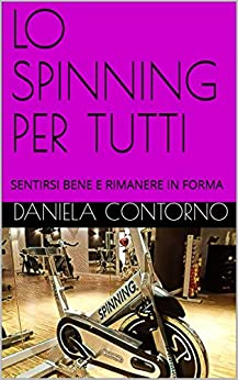 LO SPINNING PER TUTTI: SENTIRSI BENE E RIMANERE IN FORMA