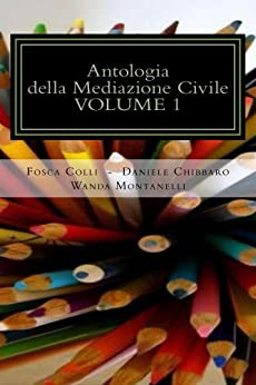 Antologia della Mediazione Civile – VOLUME 1 (Collana Giuridica)