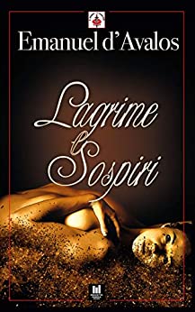 Lagrime e Sospiri (Progetto Parole • Il Principe e la Cacciatrice – erotic stories Vol. 18)