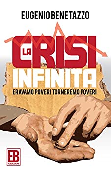 La crisi infinita: Eravamo poveri, torneremo poveri