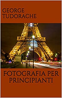 Fotografia per principianti: Impara la base della fotografia